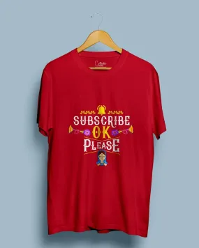 Subscribe OK Please - Half Sleeve T-shirt